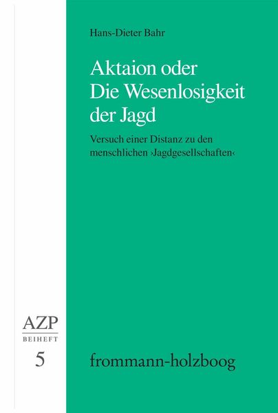 Produktbild: Aktaion oder Die Wesenlosigkeit der Jagd