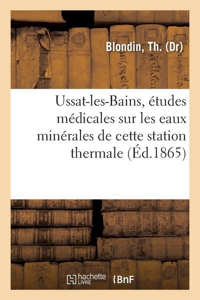 Produktbild: Ussat-Les-Bains, &Eacute;tudes M&eacute;dicales Sur Les Eaux Min&eacute;rales de Cette Station Thermale