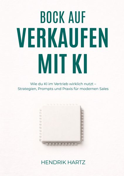 Bock auf Verkaufen mit KI, Taschenbuch von Hendrik Hartz, BoD – Books on Demand, 9783695708512