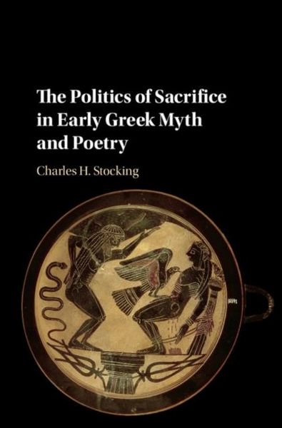Produktbild: Politics of Sacrifice in Early Greek Myth and Poetry