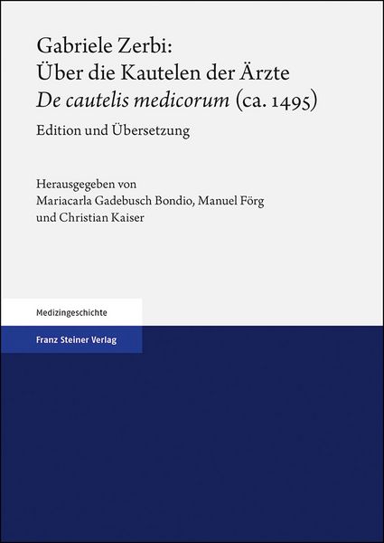 Produktbild: Gabriele Zerbi: &Uuml;ber die Kautelen der &Auml;rzte / "De cautelis medicorum" (ca. 1495)