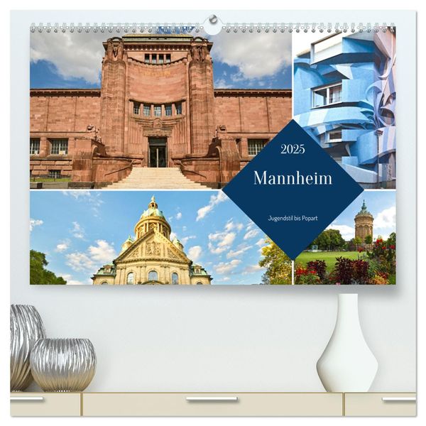 Mannheim - Jugendstil bis Popart (hochwertiger Premium Wandkalender 2025 DIN A2 quer), Kunstdruck in Hochglanz