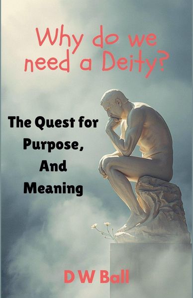 Produktbild: Why Do We Need a Deity? The Quest for Purpose and Meaning