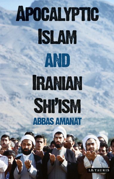 Produktbild: Apocalyptic Islam and Iranian Shi'ism
