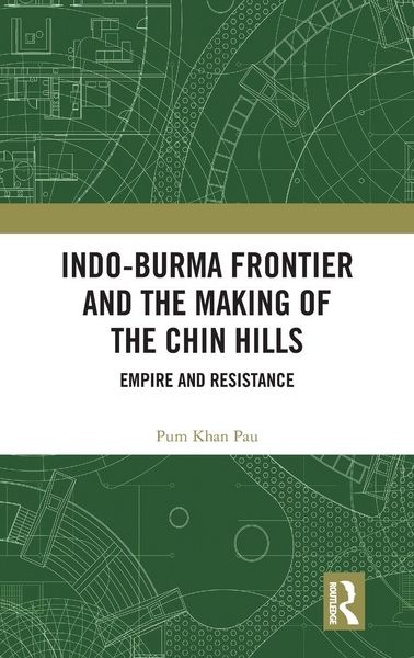 Produktbild: Indo-Burma Frontier and the Making of the Chin Hills