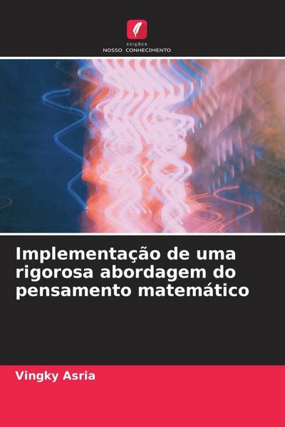 Produktbild: Implementa&ccedil;&atilde;o de uma rigorosa abordagem do pensamento matem&aacute;tico