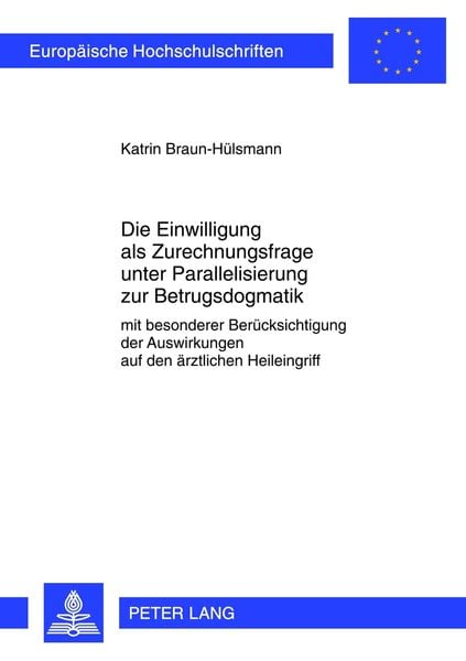 Produktbild: Die Einwilligung als Zurechnungsfrage unter Parallelisierung zur Betrugsdogmatik