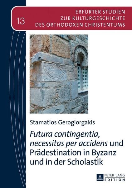 Produktbild: &laquo;Futura contingentia, necessitas per accidens&raquo; und Pr&auml;destination in Byzanz und in der Scholastik