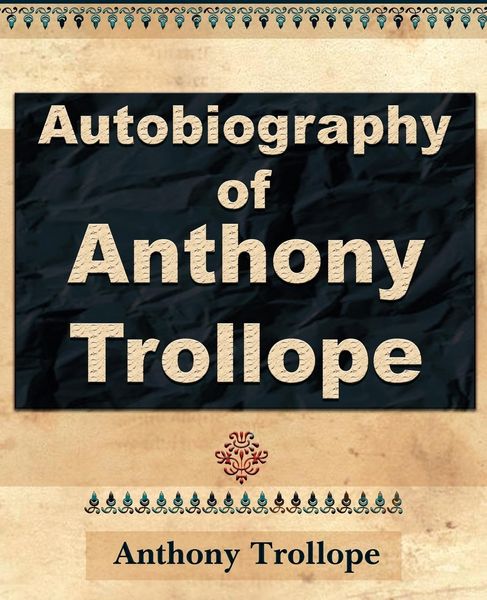 Produktbild: Anthony Trollope - Autobiography - 1912