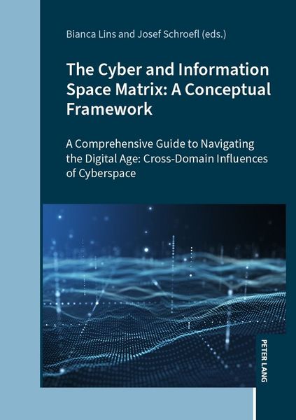 Produktbild: The Cyber and Information Space Matrix: A Conceptual Framework