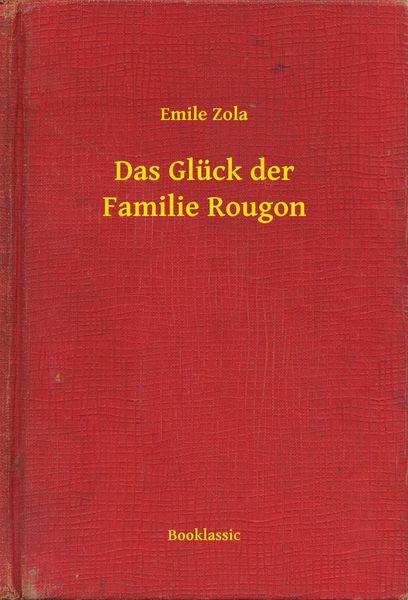 Produktbild: Das Gl&uuml;ck der Familie Rougon