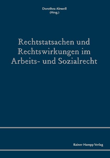 Produktbild: Rechtstatsachen und Rechtswirkungen im Arbeits- und Sozialrecht