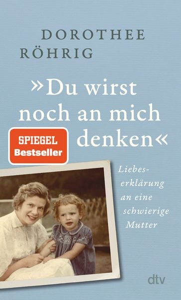 »Du wirst noch an mich denken«, Taschenbuch von Dorothee Röhrig, dtv, 978-3-423-35231-4
