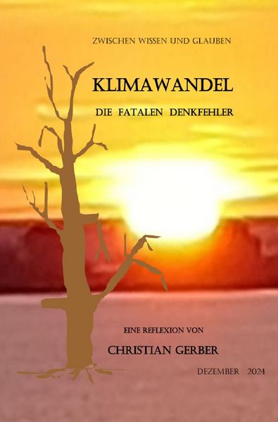 Produktbild: Zwischen Wissen und Glauben / Klimawandel, die fatalen Denkfehler