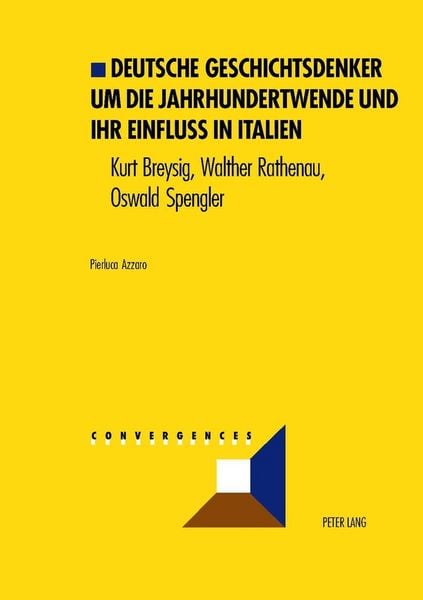 Deutsche Geschichtsdenker um die Jahrhundertwende und ihr Einfluß in Italien, Taschenbuch von Pierluca Azzaro, Peter Lang Group AG, International