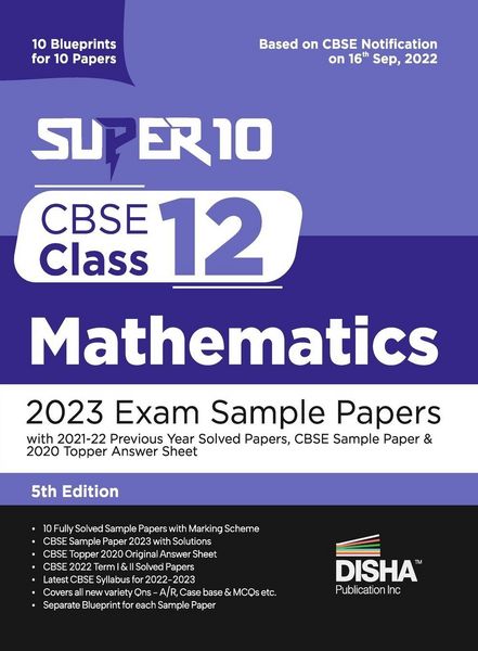 Produktbild: Super 10 CBSE Class 12 Mathematics 2023 Exam Sample Papers with 2021-22 Previous Year Solved Papers, CBSE Sample Paper & 2020 Topper Answer Sheet | 10 Blueprints for 10 Papers | Solutions with marking scheme |