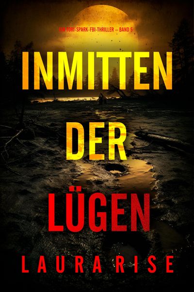 Produktbild: Inmitten der L&uuml;gen (Ein Tori-Spark-FBI-Thriller - Band 5)