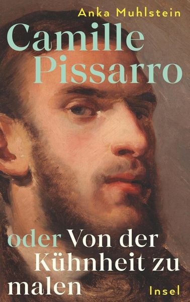 Produktbild: Camille Pissarro oder Von der Kühnheit zu malen
