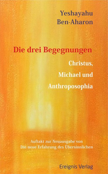 Produktbild: Die drei Begegnungen. Christus, Michael und Anthroposophia