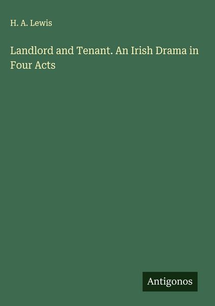 Produktbild: Landlord and Tenant. An Irish Drama in Four Acts