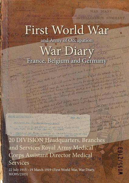 Produktbild: 20 DIVISION Headquarters, Branches and Services Royal Army Medical Corps Assistant Director Medical Services