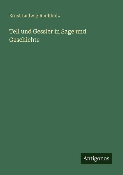 Produktbild: Tell und Gessler in Sage und Geschichte