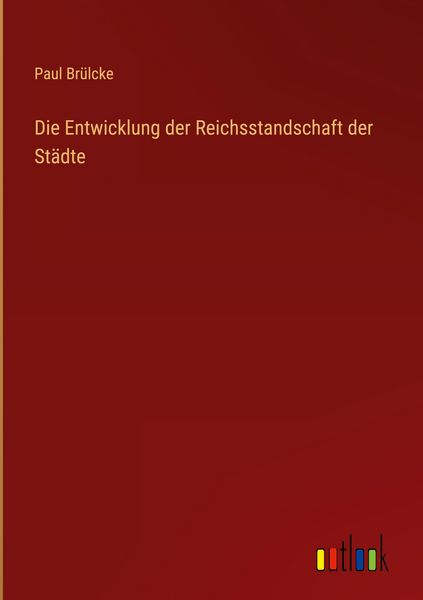 Produktbild: Die Entwicklung der Reichsstandschaft der St&auml;dte