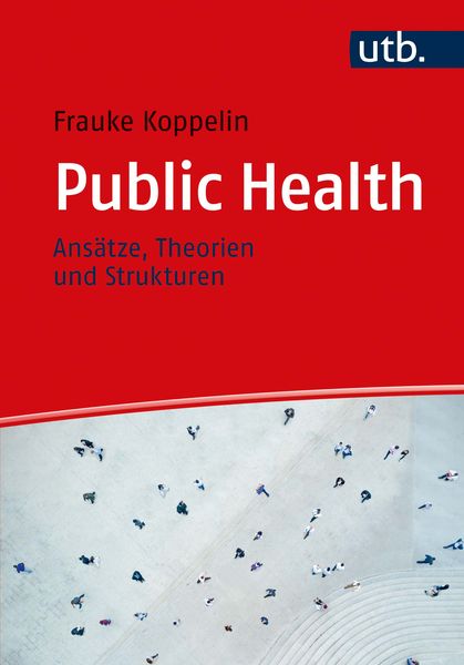 Public Health, Taschenbuch von Frauke Koppelin, Utb GmbH, 9783825251192