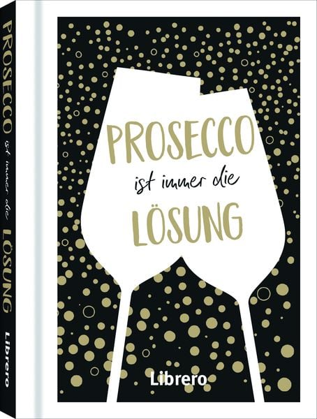 Prosecco ist Immer eine Lösung, Paperback von , Librero, 9789463593335