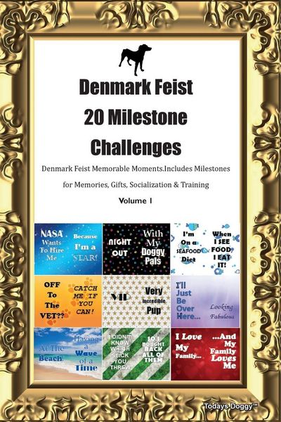 Produktbild: Denmark Feist 20 Milestone Challenges Denmark Feist Memorable Moments. Includes Milestones for Memories, Gifts, Socialization & Training Volume 1