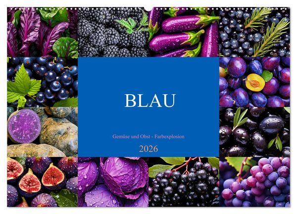 Produktbild: BLAU - Gem&uuml;se und Obst - Farbexplosion (Wandkalender 2026 DIN A2 quer), CALVENDO Monatskalender