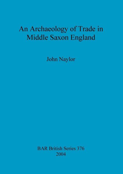 Produktbild: An Archaeology of Trade in Middle Saxon England