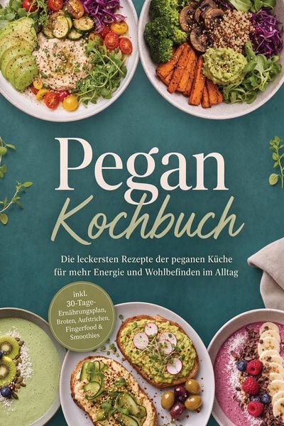 Produktbild: Pegan Kochbuch: Die leckersten Rezepte der peganen K&uuml;che f&uuml;r mehr Energie und Wohlbefinden im Alltag - inkl. 30-Tage-Ern&auml;hrungsplan, Broten, Aufstrich