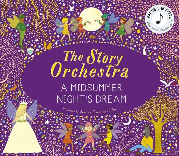 The Story Orchestra: Shakespeare's A Midsummer Night's Dream, Gebundene Ausgabe von , Quarto, 9780711297388