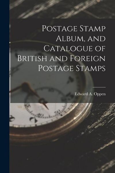 Produktbild: Postage Stamp Album, and Catalogue of British and Foreign Postage Stamps