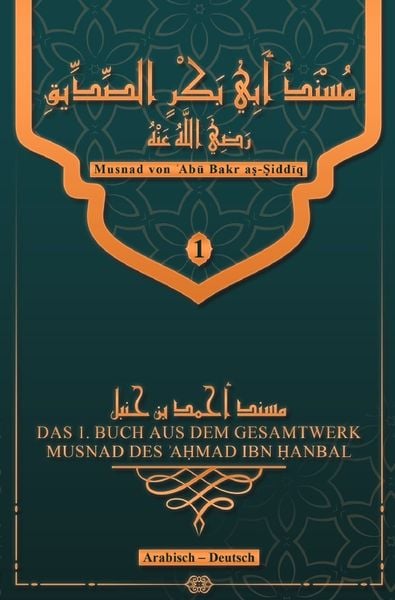 MUSNAD DES ʾAḤMAD IBN ḤANBAL / Musnad von ʾAbū Bakr aṣ-Ṣiddīq