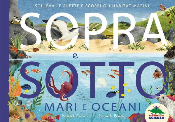 Produktbild: Sopra e sotto. Mari e oceani. Solleva le alette e scopri gli habitat marini