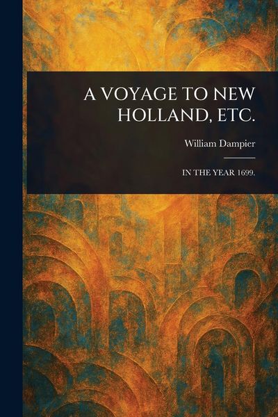 Produktbild: A Voyage to New Holland, Etc.