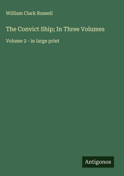 Produktbild: The Convict Ship; In Three Volumes