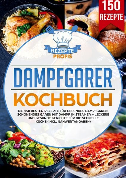 Dampfgarer Kochbuch, Taschenbuch von Rezepte Profis, Lucid Page Media, 9783690486712