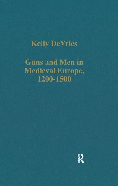 Produktbild: Guns and Men in Medieval Europe, 1200-1500