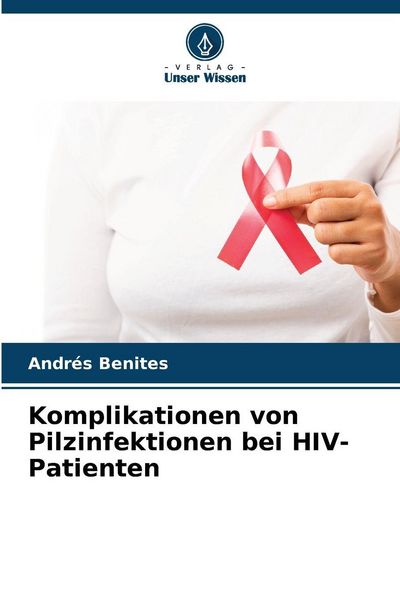 Produktbild: Komplikationen von Pilzinfektionen bei HIV-Patienten