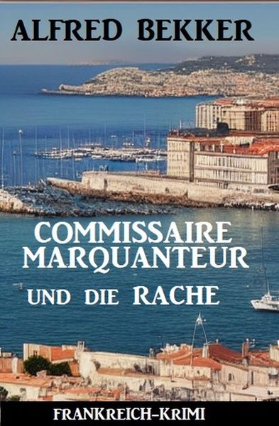 Produktbild: Commissaire Marquanteur und die Rache: Frankreich Krimi