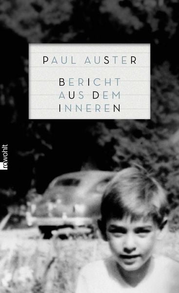 Bericht aus dem Inneren, Gebundene Ausgabe von Paul Auster, Rowohlt, 978-3-498-00089-9