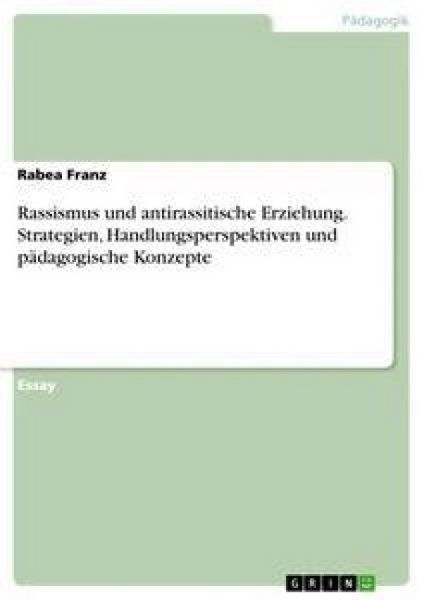 Produktbild: Rassismus und antirassitische Erziehung. Strategien, Handlungsperspektiven und p&auml;dagogische Konzepte