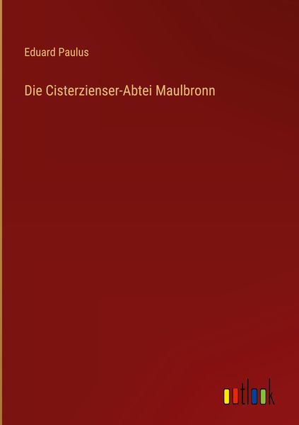 Produktbild: Die Cisterzienser-Abtei Maulbronn