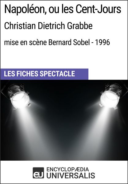 Produktbild: Napol&eacute;on, ou les Cent-Jours (Christian Dietrich Grabbe - mise en sc&egrave;ne Bernard Sobel - 1996)