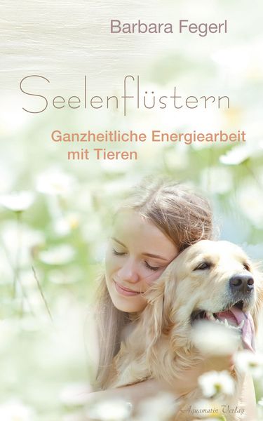 Produktbild: Seelenfl&uuml;stern - Ganzheitliche Energiearbeit mit Tieren