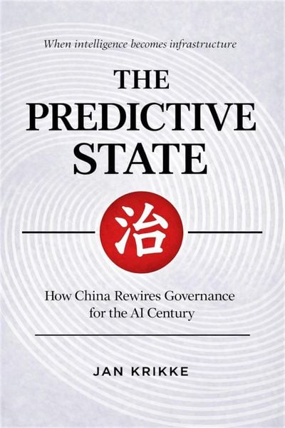 Produktbild: The Predictive State: How China is Rewiring Governance for the AI Century