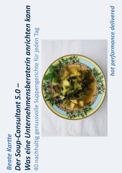 Produktbild: Der Soup-Consultant 5.0 - Was eine Unternehmensberaterin anrichten kann